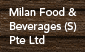 Milan Food & Beverages (S) Pte Ltd